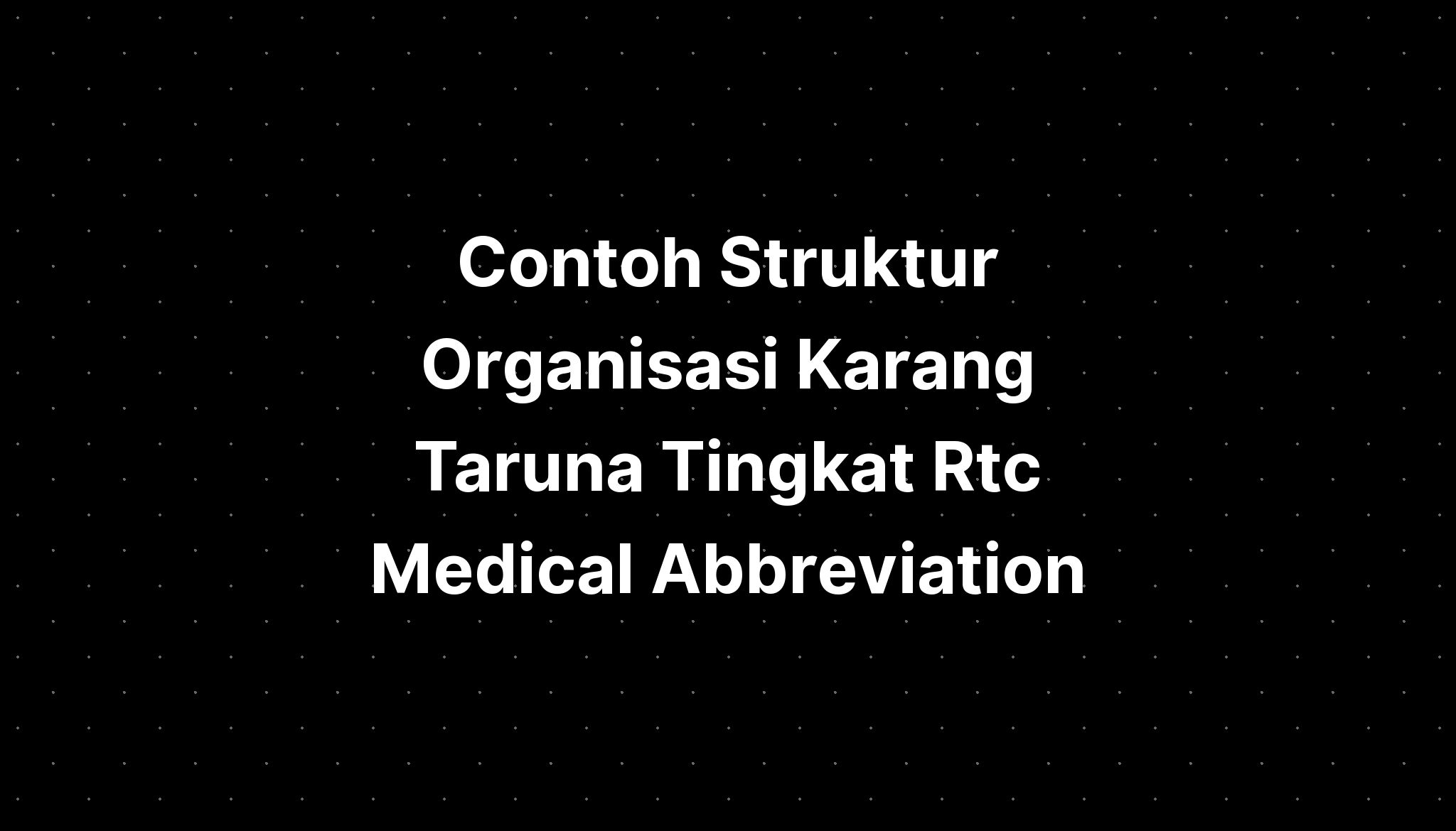 contoh-struktur-organisasi-karang-taruna-tingkat-rtc-medical